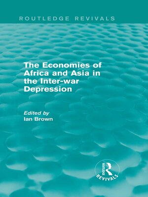 cover image of The Economies of Africa and Asia in the Inter-war Depression (Routledge Revivals)